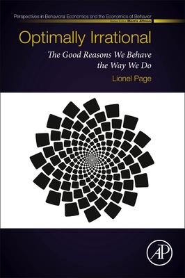 Optimally Irrational: The Good Reasons We Behave the Way We Do By: Lionel Page
